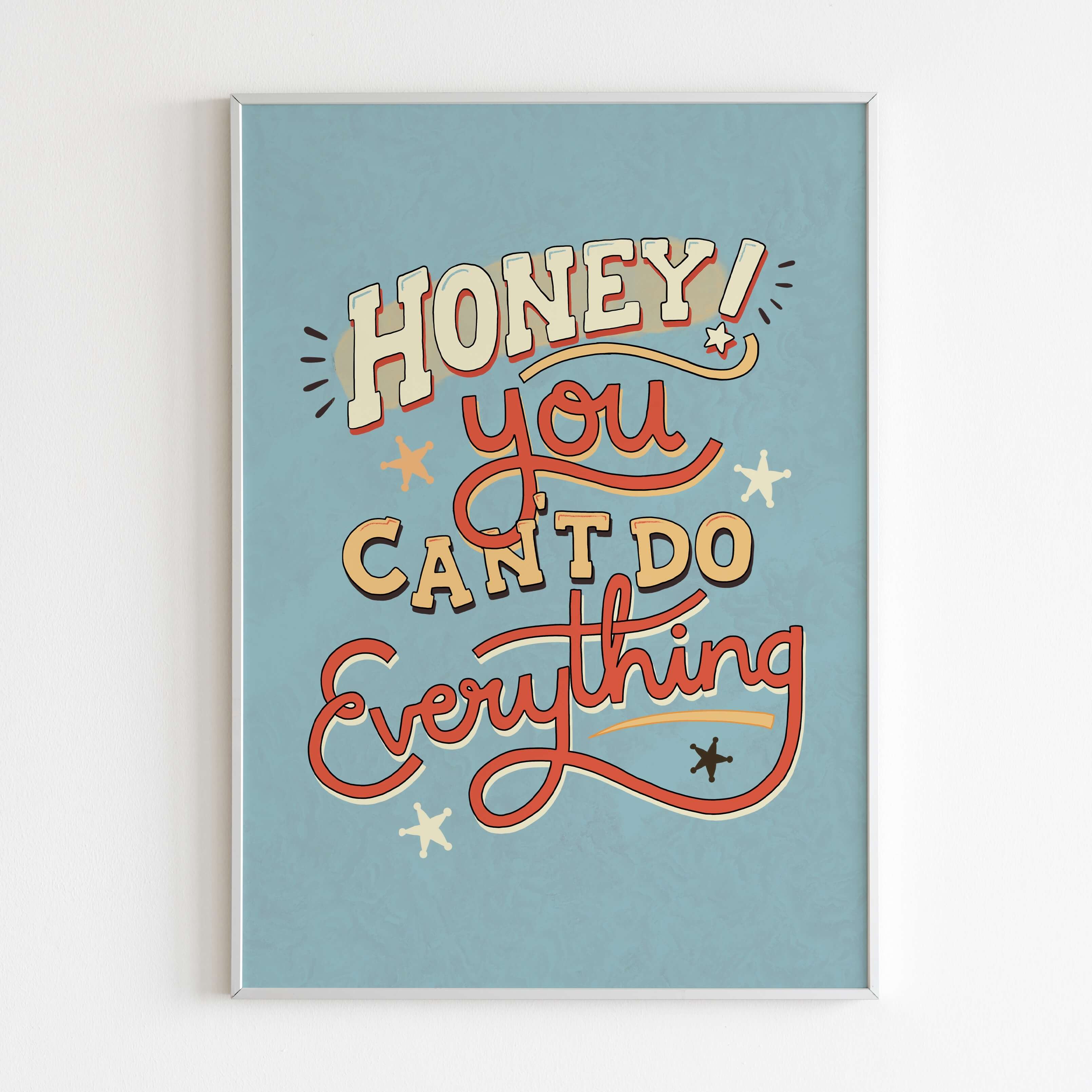 Honey! You Can't Do Everything Print