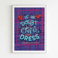 If In Doubt Over Dress A4 Print image 0