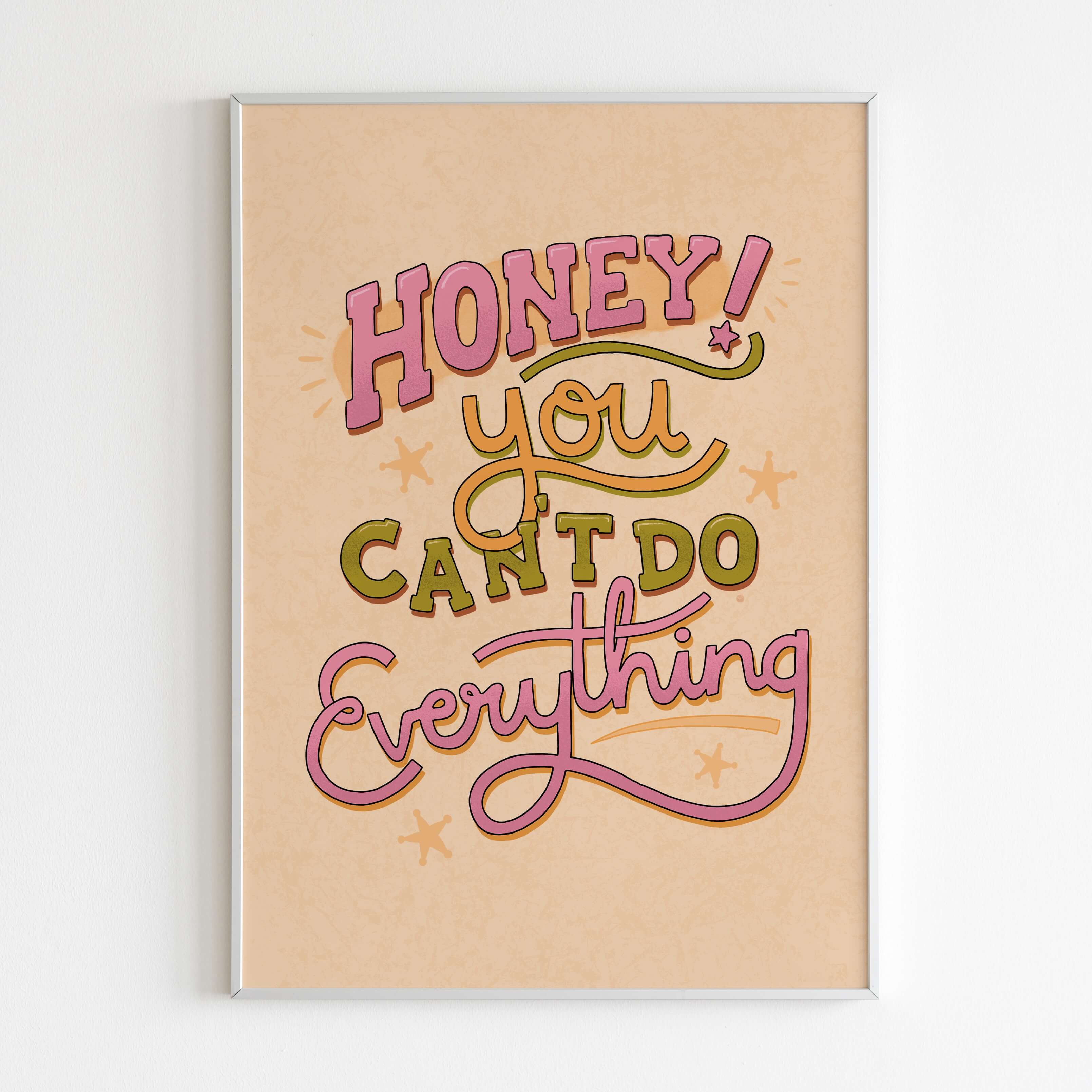 Honey! You Can't Do Everything Print