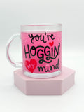 You're Hoggin' My Mind Glass Mug image 0