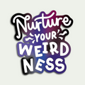 Nurture Your Weirdness Sticker