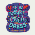If in doubt, overdress sticker